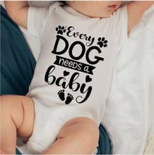 Load image into Gallery viewer, Every Dog Needs a Baby